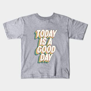 Today is a Good Day in Green Peach and Yellow Kids T-Shirt